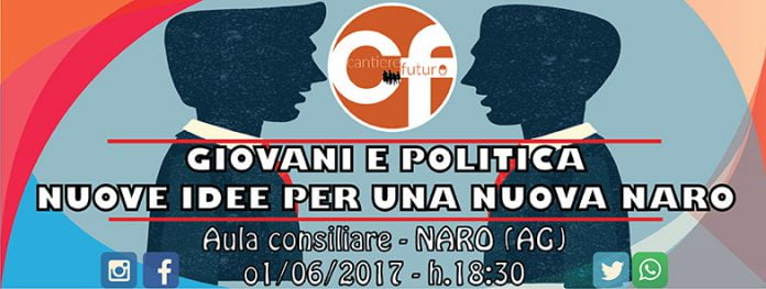L'associazione cantire futuro organizza il convegno:“Giovani e politica,nuove idee per una nuova Naro”