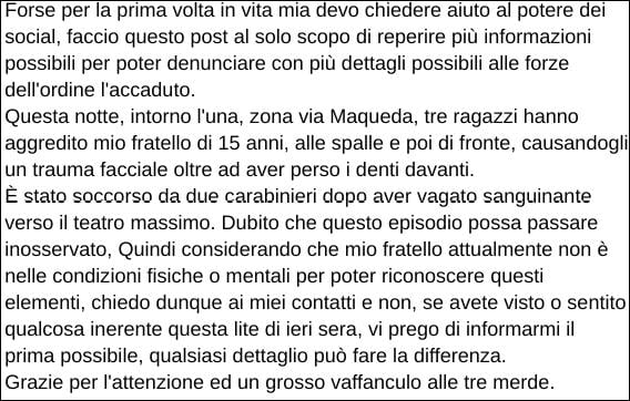 Palermo, 15enne massacrato di botte in strada: appello della sorella sui Social Palermo, 15enne massacrato di botte in strada: appello della sorella sui Social